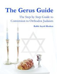 Gerus Guide - The Step By Step Guide to Conversion to Orthodox Judaism