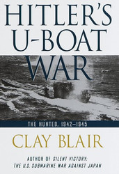 Hitler's U-Boat War: The Hunted: 1942-1945
