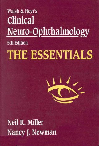 Clinical Neuro-Ophthalmology the Essentials