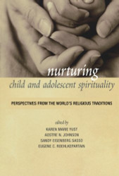 Nurturing Child And Adolescent Spirituality by Yust Karen-Marie