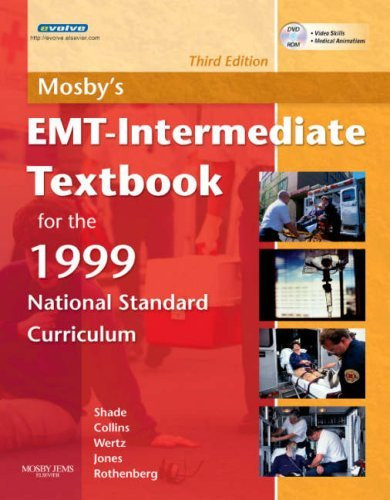 Mosby's EMT-Intermediate Textbook for the 1999 National Standard Curriculum