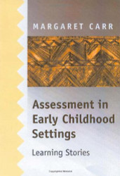 Assessment In Early Childhood Settings by Margaret Carr