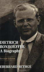 Dietrich Bonhoeffer: A Biography