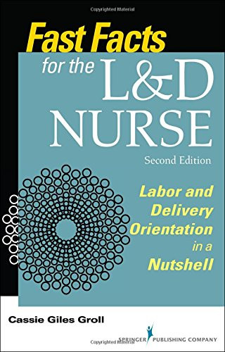 Labor & Delivery Orientation in a Nutshell