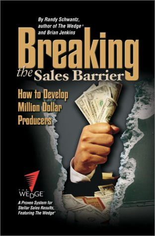 Breaking The Sales Barrier by Randy Schwantz