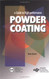 Guide to High-performance Powder Coating