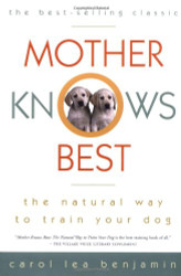 Mother Knows Best: The Natural Way to Train Your Dog