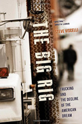 Big Rig by Viscelli Steve