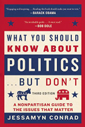 What You Should Know About Politics . . . But Don't