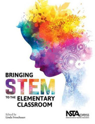 Bringing STEM to the Elementary Classroom - PB413X