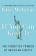 If You Can Keep It: The Forgotten Promise of American Liberty