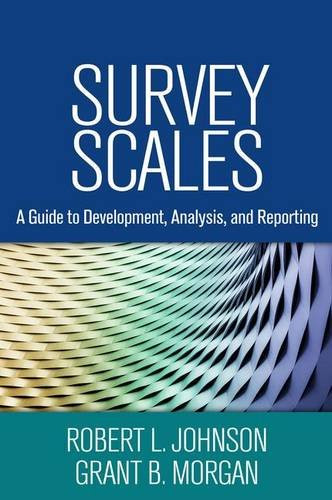 Survey Scales: A Guide to Development Analysis and Reporting