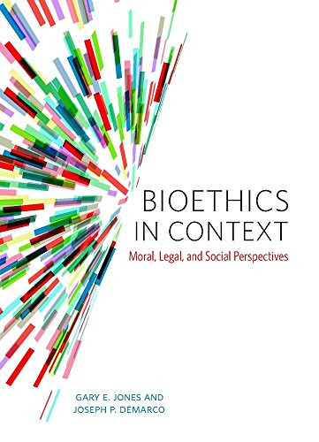 Bioethics in Context: Moral Legal and Social Perspectives