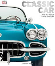 Classic Car: The Definitive Visual History