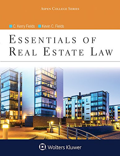Essentials of Real Estate Law (Aspen College)  - by C Kerry Fields
