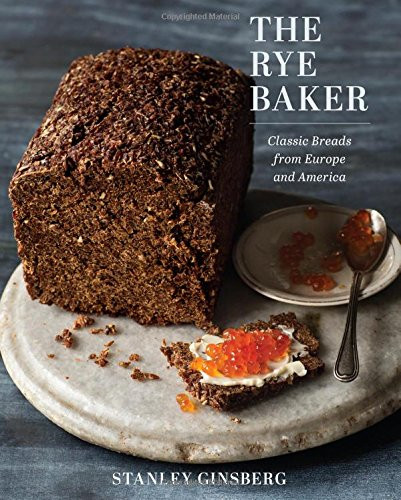 Rye Baker: Classic Breads from Europe and America
