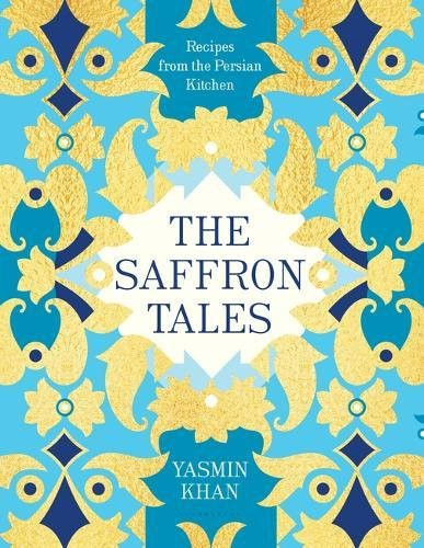 Saffron Tales: Recipes from the Persian Kitchen
