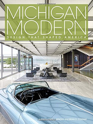 Michigan Modern: Design that Shaped America