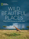 Wild Beautiful Places
