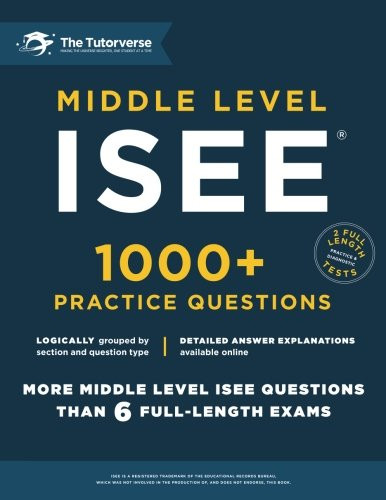 Middle Level ISEE: 1000+ Practice Questions