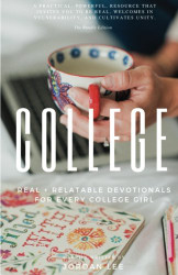 College: Real and Relatable Devotionals for Every College Girl