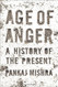 Age of Anger: A History of the Present