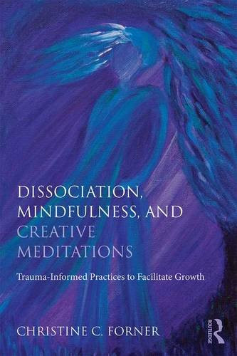 Dissociation Mindfulness and Creative Meditations