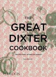 Great Dixter Cookbook: Recipes from an English Garden
