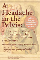 Headache in the Pelvis a New Revised Expanded and Updated