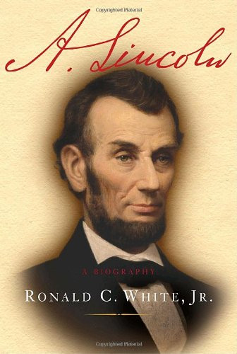 A. Lincoln: A Biography