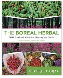 Boreal Herbal Wild Food and Medicine Plants of the North