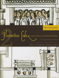 Florentine Codex: Book 2: Book 2: The Ceremonies