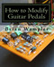 How to Modify Guitar Pedals