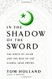 In the Shadow of the Sword by Holland Tom