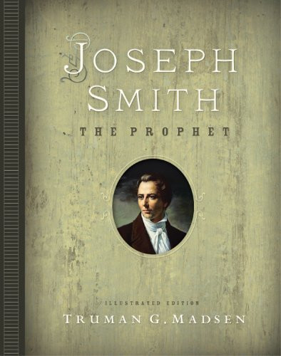 Joseph Smith The Prophet: Illustrated Edition
