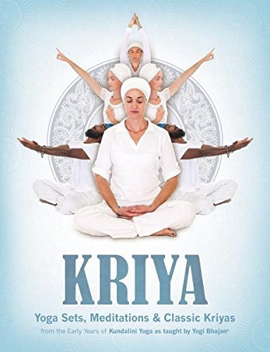 KRIYA: Yoga Sets Meditations and Classic Kriyas