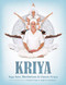 KRIYA: Yoga Sets Meditations and Classic Kriyas