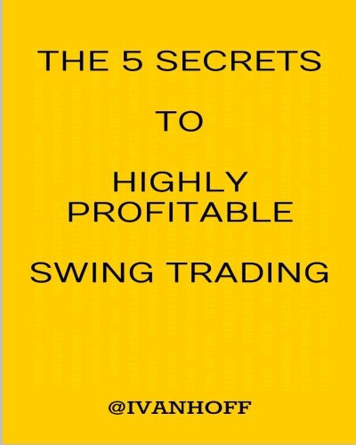 5 Secrets To Highly Profitable Swing Trading