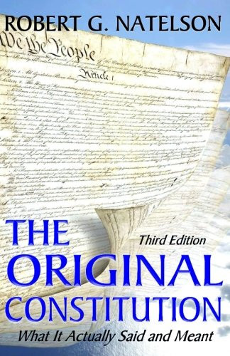 Original Constitution: What It Actually Said and Meant