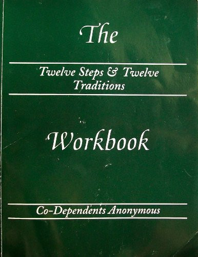 Twelve Steps and Twelve Traditions Workbook of Co-Dependents Anonymous