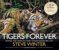 Tigers Forever: Saving the World's Most Endangered Big Cat