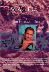 We Want to Live: The Primal Diet (2005 Expanded Edition)