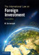 International Law on Foreign Investment