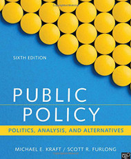 Public Policy: Politics Analysis and Alternatives