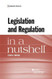 Legislation and Regulation in a Nutshell