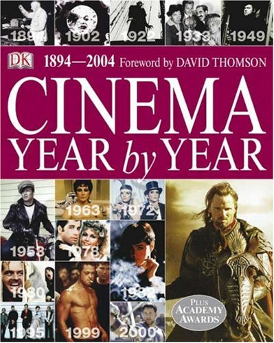 Cinema Year by Year 1894-2004  - by Dk Publishing