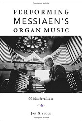 Performing Messiaen's Organ Music: 66 Masterclasses