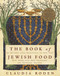 Book of Jewish Food: An Odyssey from Samarkand to New York