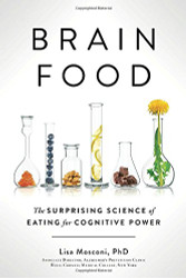 Brain Food: The Surprising Science of Eating for Cognitive Power