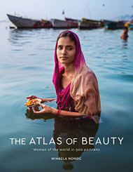 Atlas of Beauty: Women of the World in 500 Portraits